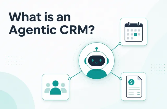 What Is an Agentic CRM? A 2026 Field Guide